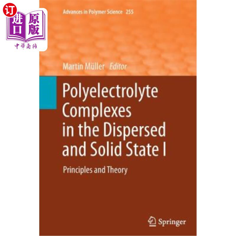 海外直订Polyelectrolyte Complexes in the Dispersed and Solid State I: Principles and The 分散态和固态聚电解质配合物