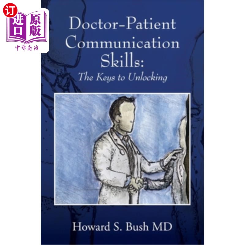 海外直订医药图书Doctor-Patient Communication Skills: The Keys to Unlocking 医患沟通技巧：解锁的钥匙