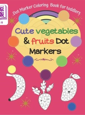 海外直订Dot Marker Coloring Book for toddlers -Cute Vegetables & Fruits Dot Markers 儿童点标记着色书-可爱的蔬菜和水