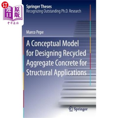海外直订A Conceptual Model for Designing Recycled Aggregate Concrete for Structural Appl 结构用再生集料混凝土设计的