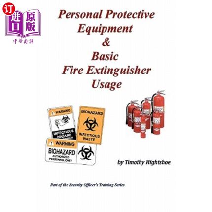 海外直订Personal Protective Equipment & Basic Fire Extinguisher Usage 个人防护装备和基本灭火器使用