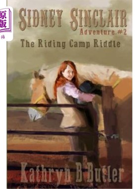 海外直订The Riding Camp Riddle: Sidney Sinclair Adventure #2 骑马营地谜语:辛克莱冒险#2