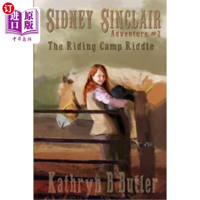 海外直订The Riding Camp Riddle: Sidney Sinclair Adventure #2 骑马营地谜语:辛克莱冒险#2