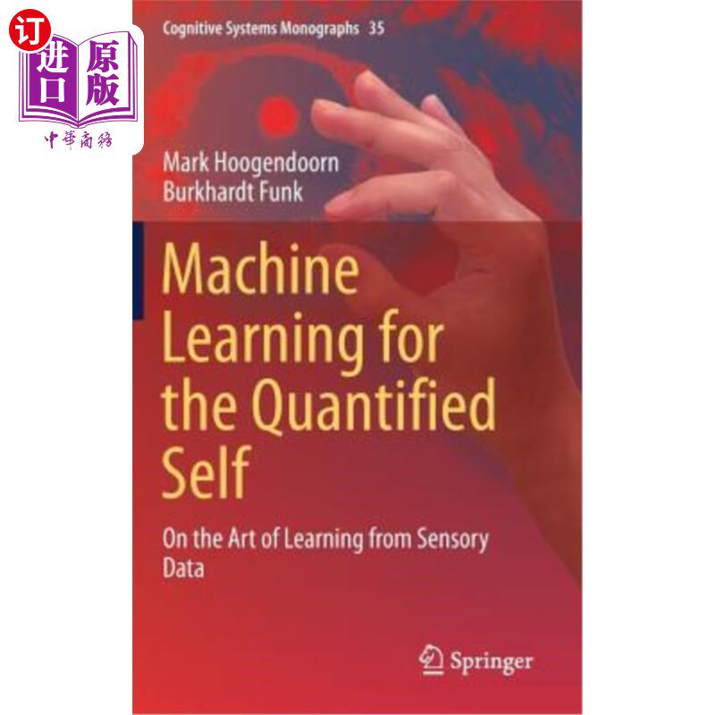 海外直订Machine Learning for the Quantified Self: On the Art of Learning from Sensory Da 量化自我的机器学习：从感官