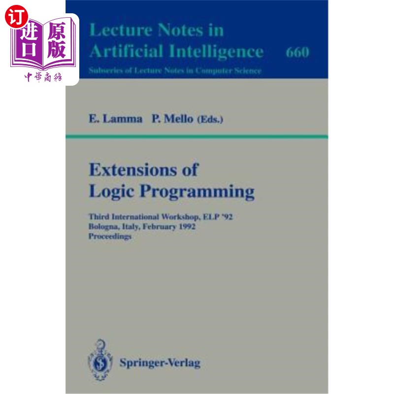 海外直订Extensions of Logic Programming: Third International Workshop, ELP '92, Bologna, 逻辑编程的扩展：第三届国际