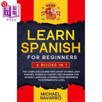 海外直订Learn Spanish for Beginners: 6 books in 1: The Complete Course With Short Storie 初学者学习西班牙语:6本书1: