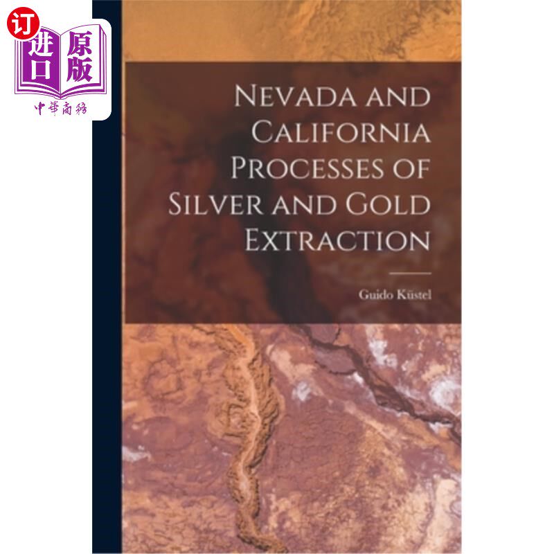 海外直订Nevada and California Processes of Silver and Gold Extraction 内华达和加利福尼亚的金银提取工艺