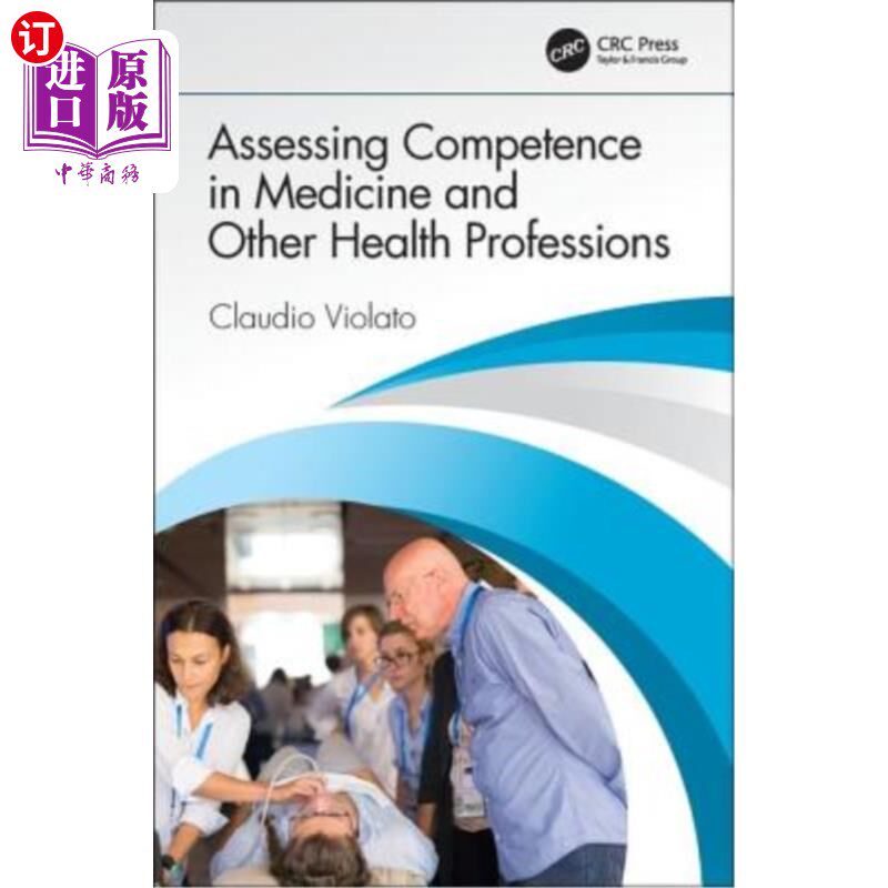 海外直订医药图书Assessing Competence in Medicine and Other Health Professions 评估医学和其他卫生专业的能力