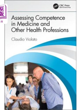 海外直订医药图书Assessing Competence in Medicine and Other Health Professions 评估医学和其他卫生专业的能力