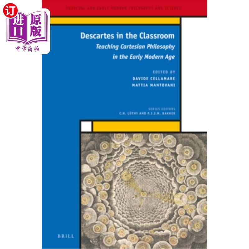 海外直订Descartes in the Classroom: Teaching Cartesian Philosophy in the Early Modern Ag 课堂上的笛卡儿：近代早期笛