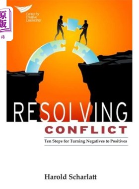 海外直订Resolving Conflict: 10 Steps for Turning Negatives to Positives 解决冲突：将消极转化为积极的10个步骤