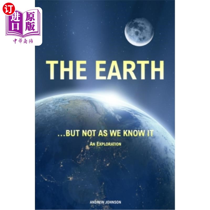 海外直订The Earth... but not As We Know It (Colour): An Exploration 地球。。。但不是我们所知道的（颜色）：一种探索