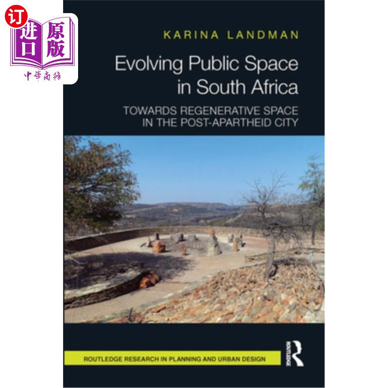 海外直订Evolving Public Space in South Africa: Towards Regenerative Space in the Post-Ap 南非公共空间的演变:后种族