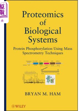 现货 生物系统蛋白组学 Proteomics of Biological Systems Protein Phosphorylation Using Mass Spectrometry Techniques B H