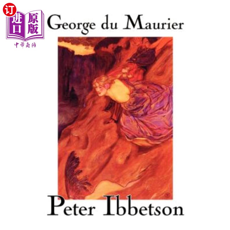 海外直订Peter Ibbetson by George Du Maurier, Fiction 彼得·伊贝特森，乔治·杜穆里埃，小说