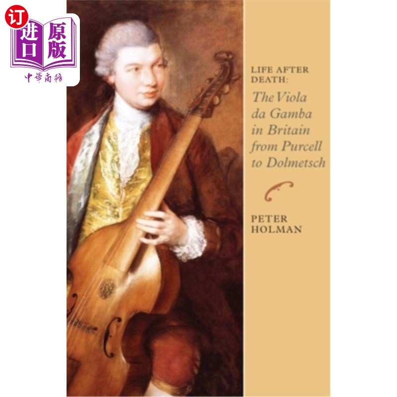 海外直订Life After Death: The Viola Da Gamba in Britain from Purcell to Dolmetsch 死后的生活:从珀塞尔到多尔梅奇的英 书籍/杂志/报纸 原版其它 原图主图