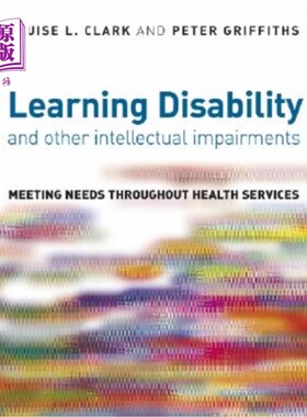 海外直订医药图书Learning Disability and Other Intellectual Impairments: Meeting Needs Throughout 学习障碍和其他智力