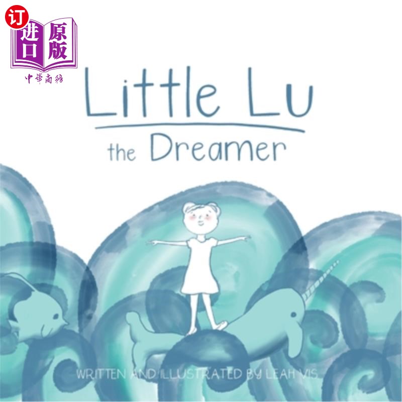 海外直订Little Lu the Dreamer: A Children's Book about Imagination and Dreams 梦想家小卢：一本关于想象力和梦想的儿图片