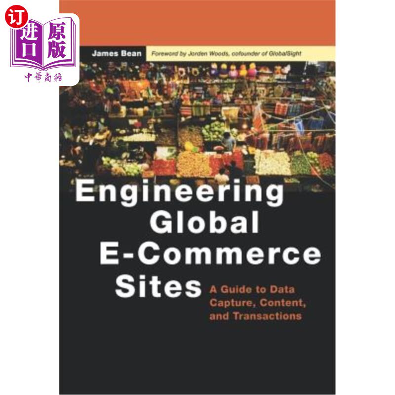 海外直订Engineering Global E-Commerce Sites: A Guide to Data Capture, Content, and Trans 全球电子商务网站工程:数据