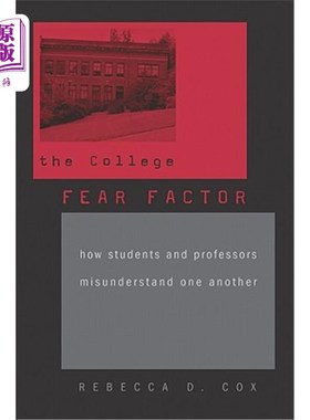海外直订College Fear Factor: How Students and Professors Misunderstand One Another 大学恐惧因素：学生和教授之间的误