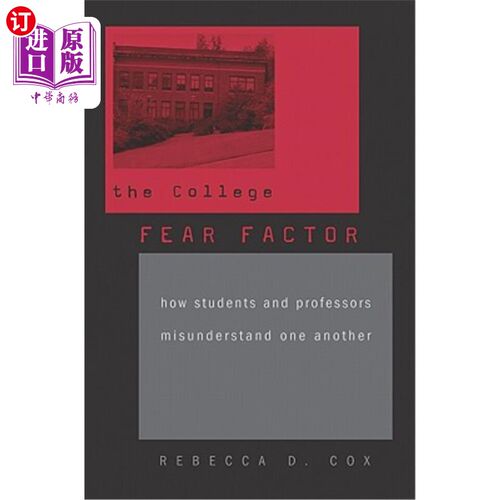 海外直订College Fear Factor: How Students and Professors Misunderstand One Another 大学恐惧因素：学生和教授之间的误