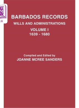 海外直订Barbados Records. Wills and Administrations: Volume I, 1639-1680 巴巴多斯唱片公司遗嘱和管理：第一卷，1639-1