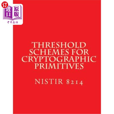 海外直订Threshold Schemes for Cryptographic Primitives: Nistir 8214 加密原语的阈值方案：Nistir 8214