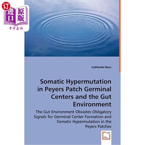 海外直订Somatic Hypermutation in Peyers Patch Germinal Centers and the Gut Environment Peyers斑生发中心和肠道环境的