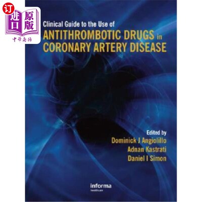 海外直订医药图书Clinical Guide to the Use of Antithrombotic Drugs in Coronary Artery Disease 冠状动脉疾病抗血栓药物
