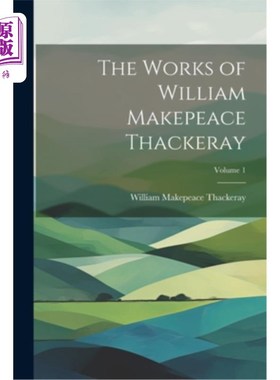 海外直订The Works of William Makepeace Thackeray; Volume 1 威廉·梅克皮斯·萨克雷的作品卷1