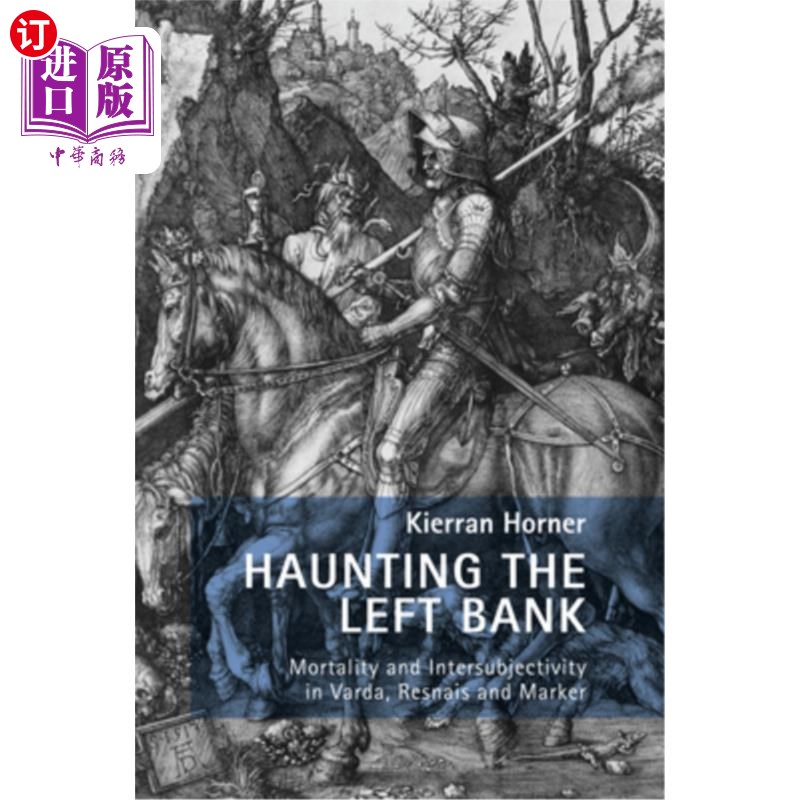 海外直订Haunting the Left Bank: Mortality and Intersubjectivity in Varda, Resnais and Ma 萦绕在左岸:瓦尔达、雷奈和