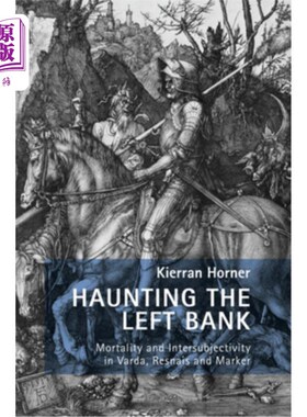海外直订Haunting the Left Bank: Mortality and Intersubjectivity in Varda, Resnais and Ma 萦绕在左岸:瓦尔达、雷奈和