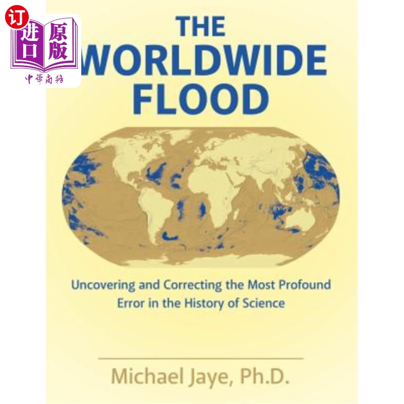 海外直订The Worldwide Flood: Uncovering and Correcting the Most Profound Error in the Hi 世界范围的洪水:揭示和纠正