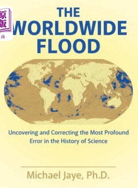 海外直订The Worldwide Flood: Uncovering and Correcting the Most Profound Error in the Hi 世界范围的洪水:揭示和纠正
