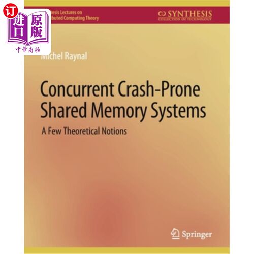 海外直订Concurrent Crash-Prone Shared Memory Systems: A Few Theoretical Notions 并发容易崩溃的共享内存系统:几个理论概念