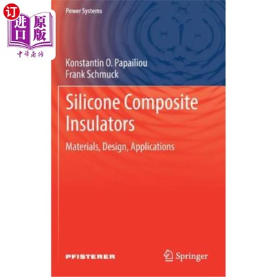 海外直订Silicone Composite Insulators: Materials, Design, Applications 有机硅复合绝缘子：材料、设计、应用