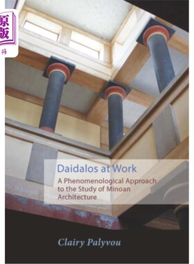 海外直订Daidalos at Work: A Phenomenological Approach to the Study of Minoan Architectur 工作中的代达洛：米诺斯建筑