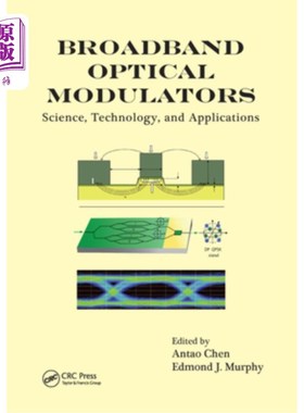 海外直订Broadband Optical Modulators: Science, Technology, and Applications 宽带光调制器:科学、技术与应用
