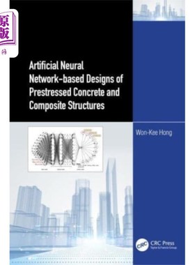 海外直订Artificial Neural Network-based Designs of Prest... 基于人工神经的预应力混凝土及组合结构设计