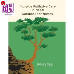 海外直订医药图书Hospice Palliative Care in Nepal: Workbook for Nurses 尼泊尔的临终关怀缓和护理:护士工作手册