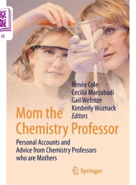 海外直订Mom the Chemistry Professor: Personal Accounts and Advice from Chemistry Profess