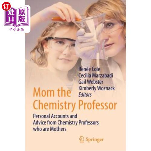 海外直订Mom the Chemistry Professor: Personal Accounts and Advice from Chemistry Profess