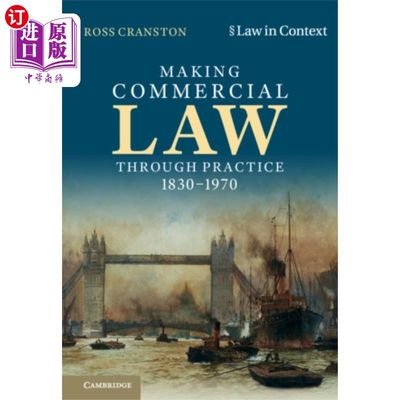 海外直订Making Commercial Law Through Practice 1830-1970 通过实践制定商法1830-1970