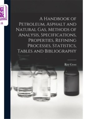 海外直订A Handbook of Petroleum, Asphalt and Natural gas, Methods of Analysis, Specifica 手册石油，沥青和天然气，分