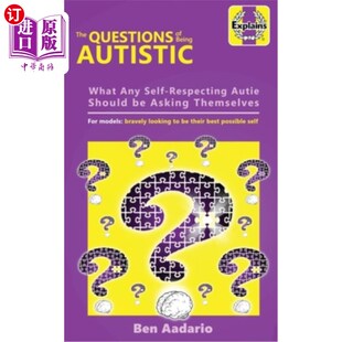 海外直订The Questions of Being Autistic: What Any Self-Respecting Autie Should Be Asking 自闭症的问题：任何有自尊的