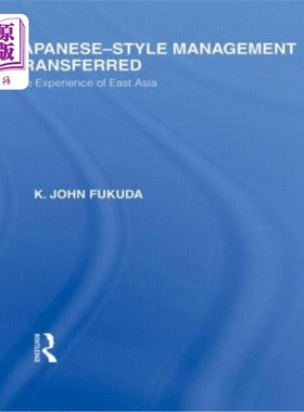 海外直订Japanese-Style Management Transferred: The Experience of East Asia 日式管理转型:东亚的经验