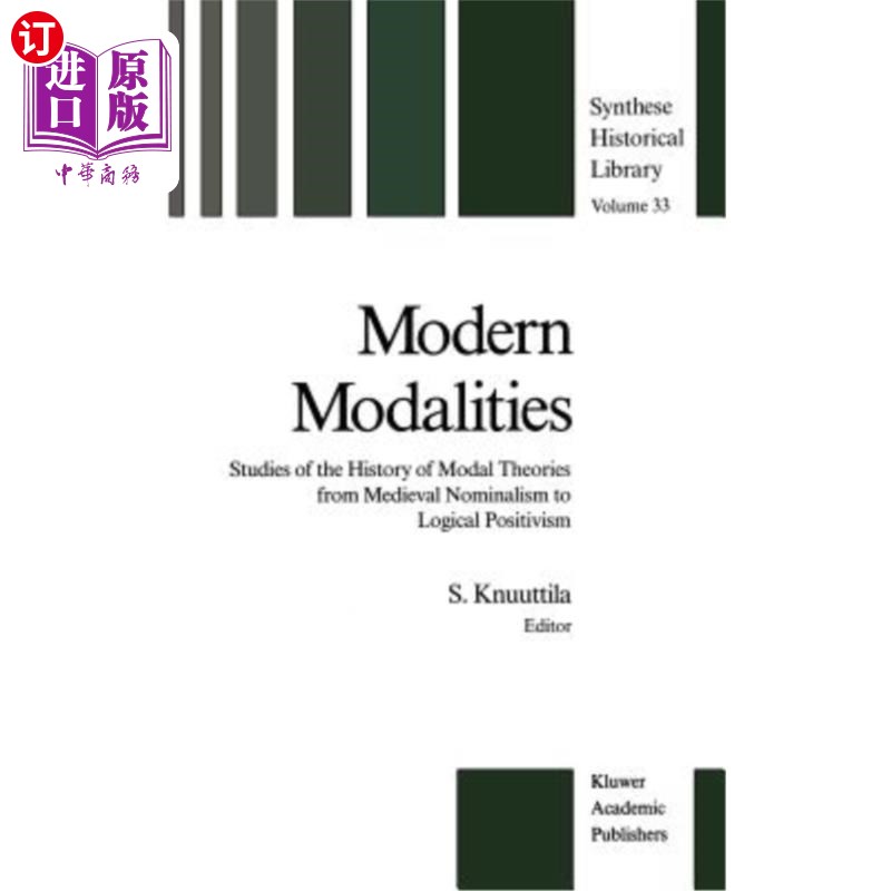 海外直订Modern Modalities: Studies of the History of Modal Theories from Medieval Nomina 现代模式:从中世纪唯名论到