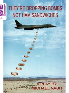 海外直订They're Dropping Bombs Not Ham Sandwiches 他们投的是炸弹，不是火腿三明治