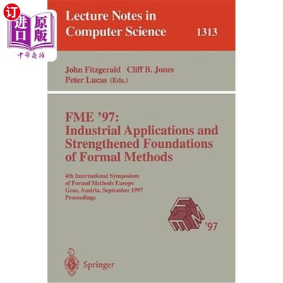 海外直订Fme '97 Industrial Applications and Strengthened Foundations of Formal Methods:  Fme'97工业应用和形式方法