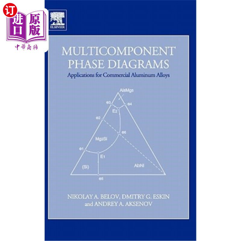 海外直订Multicomponent Phase Diagrams: Applications for Commercial Aluminum Alloys 多组分相图：商用铝合金的应用